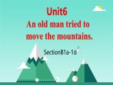 人教版（2024）八上英语Unit 6 An old man tried to move the mountains. SectionB课件
