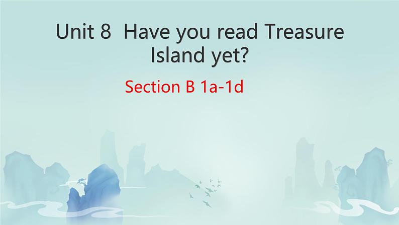 人教版（2024）八下英语Unit 8 Have you read Treasure Island yet_ Unit 8 Section B课件第1页