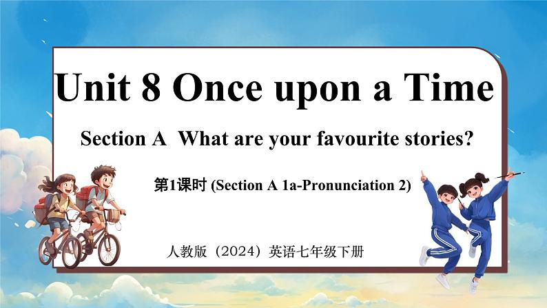 Unit 8 Once upon a time (第1课时) Section A 1a-pronunciation第1页