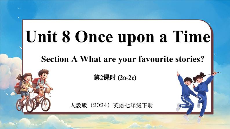 Unit 8 Once upon a time (第2课时) Section A 2a-2e第1页