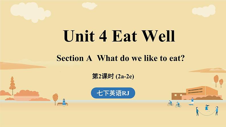 Unit 4 Eat Well (第2课时) Section A 2a-2e第1页