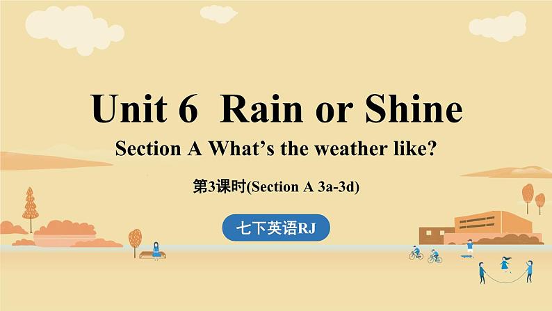 Unit 6 Rain or Shine (第3课时) Section A 3a-3d第1页