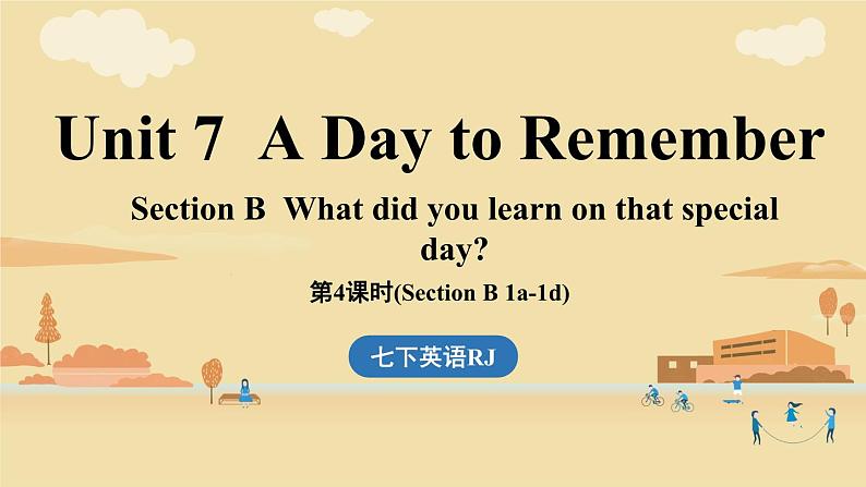 Unit 7 A Day to Remember (第4课时) Section B 1a-1d第1页