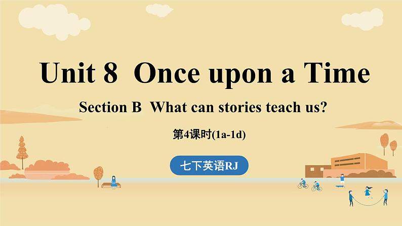 Unit 8 Once upon a Time (第4课时) Section B 1a-1d第1页