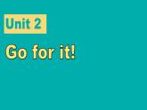 Unit 2 Go for it! 課件 2024-2025學(xué)年外研版(2024)英語(yǔ)七年級(jí)下冊(cè)