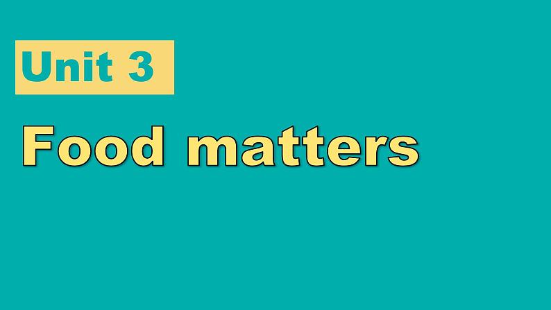 Unit 3 Food matters 课件 2024-2025学年外研版(2024)英语七年级下册第1页