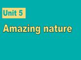 Unit 5 Amazing nature 課件 2024-2025學(xué)年外研版(2024)英語(yǔ)七年級(jí)下冊(cè)