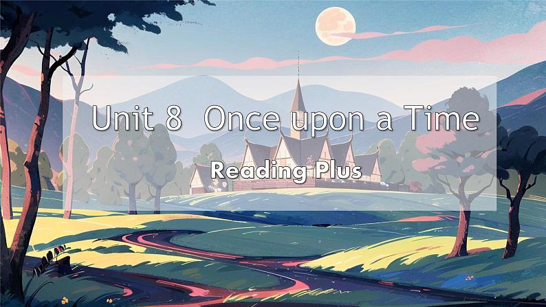 人教版（2024）英语七年级下册 Unit 8  Once upon a Time Section B Reading Plus（课件）第1页