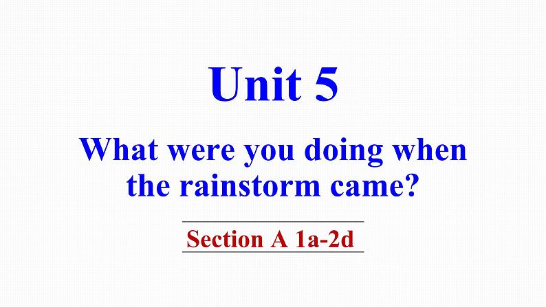 人教版八年级下册英语Unit 5 What were you doing when the rainstorm came教学课件第2页