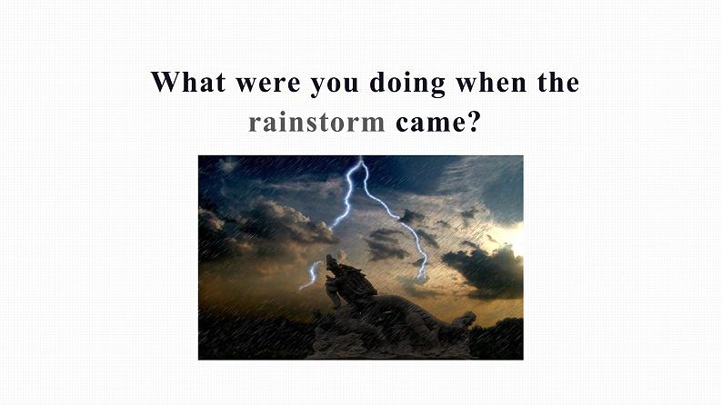 人教版八年级下册英语Unit 5 What were you doing when the rainstorm came教学课件第3页