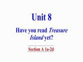 人教版八年级下册英语Unit 8 Have you read Treasure Island yet教学课件