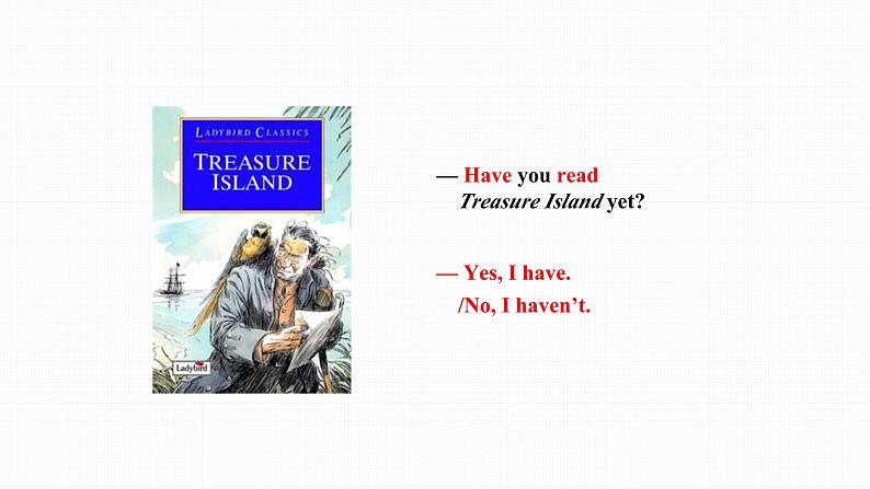 人教版八年级下册英语Unit 8 Have you read Treasure Island yet教学课件第8页