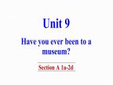 人教版八年级下册英语Unit 9 Have you ever been to a museum教学课件