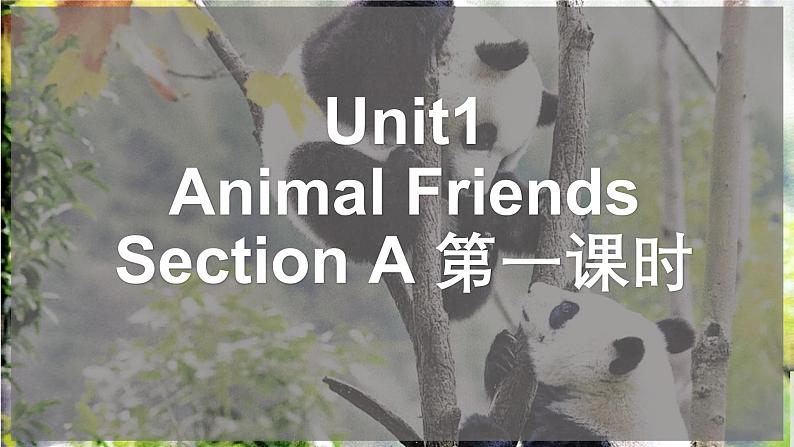 新人教版英语七年级下册 Unit1 Animal Friends Section A（1a-1d） 第一课时课件第1页