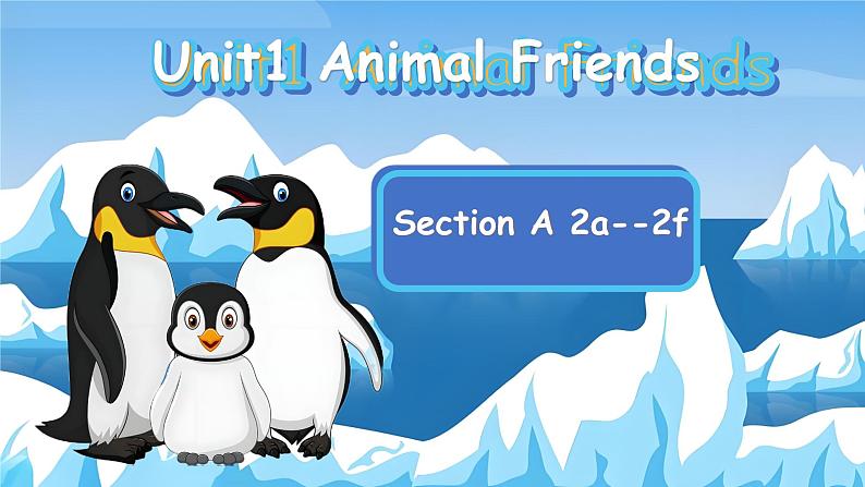 Unit 1 Animal Friends Section A 2a--2f（课件）人教版（2024）英语七年级下册第1页