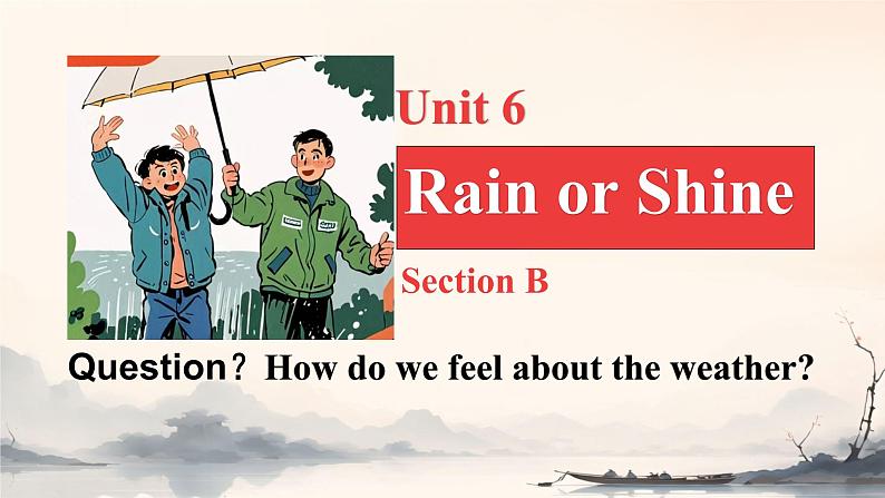 Unit 6 Rain or Shine Section B 1a-3c（课件）人教版（2024）英语七年级下册第1页