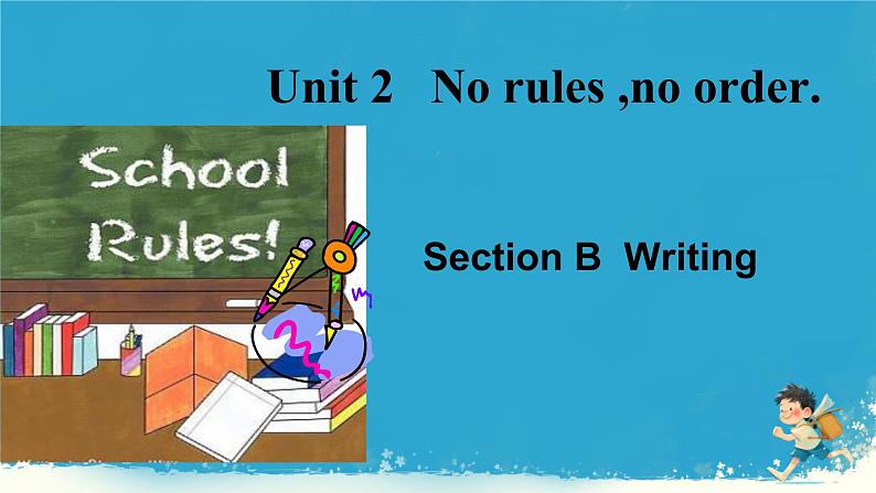 Unit 2 No Rules，No Order Section B  Writing（课件）人教版（2024）英语七年级下册第1页