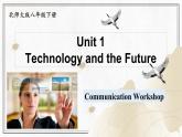 Unit 1 Technology and the Future Lesson 4 Communication Workshop（課件）- 2024-2025學(xué)年八年級(jí)英語(yǔ)下冊(cè)（北師大版）