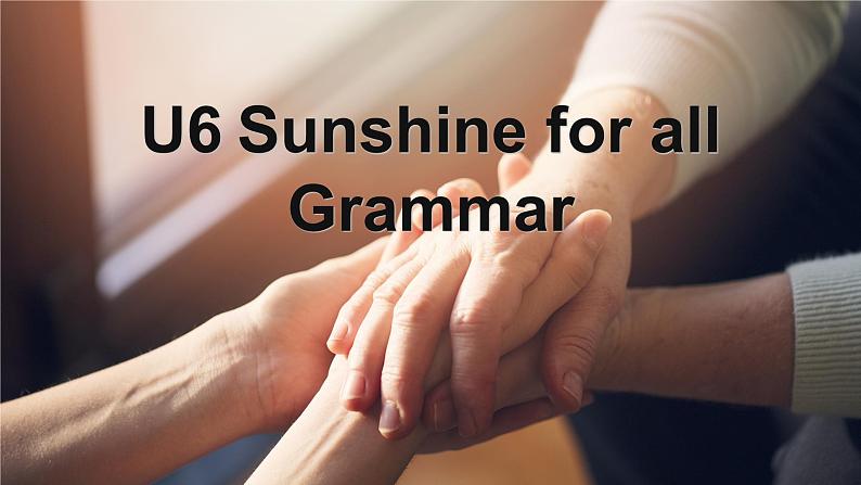 牛津译林版初中英语八年级下册 U6  Sunshine for all grammar 课件第1页