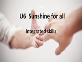牛津譯林版初中英語(yǔ)八年級(jí)下冊(cè) U6  Sunshine for all Integrated skills 課件