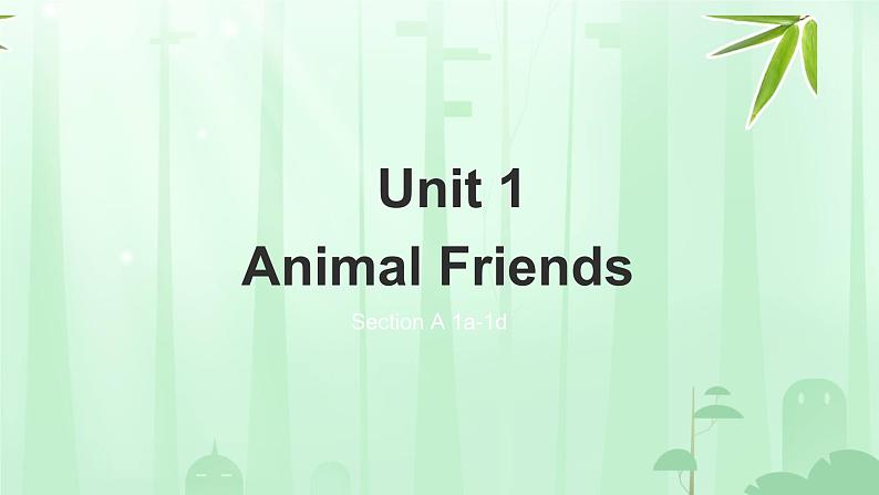 Unit 1 Animal Friends Section A 1a-1d （课件）人教版（2024）英语七年级下册第1页