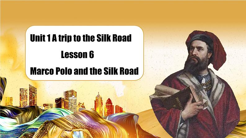 lesson 6 marco polo and the silk road 课件第1页