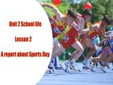 Unit2 Lesson 2 A report about Sports Day 課件+素材