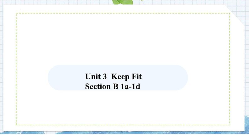 人教版初中英语七下Unit 3 Section B (1a-1d) 教学课件第1页