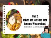 【新課標(biāo)公開課含音視頻】Module 6 Unit 2  Knives and forks are used for most Western food.2025外研版九下英語課件