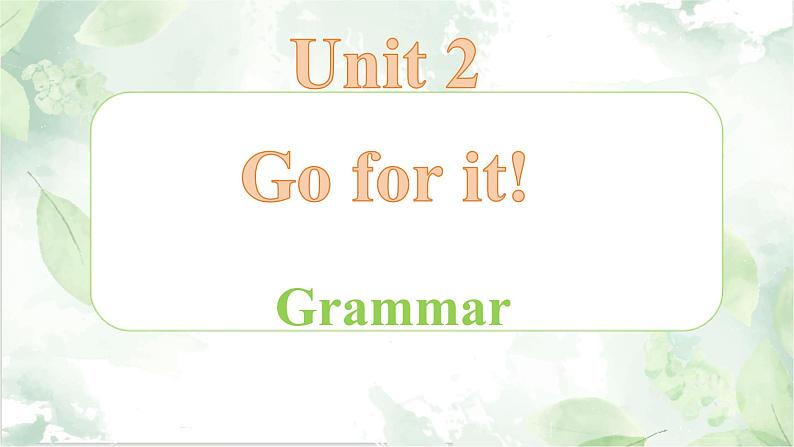 【新课标公开课】Unit2 Go for it! Understanding ideas Language and grammar2025新外研版七下英语课件(含视频）第1页