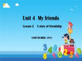 Unit 4 Lesson2  A story of friendship-（同步課件）-2024-2025學(xué)年七年級英語下冊（冀教版2024）