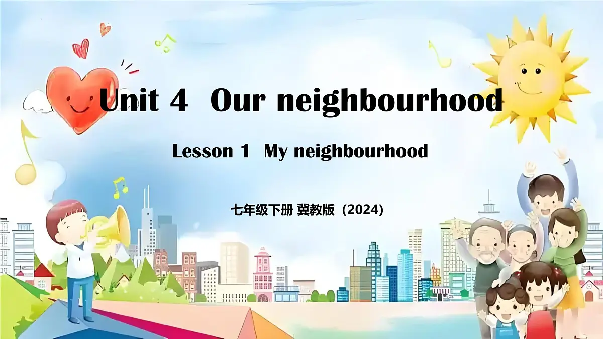 Unit 5 Lesson 1 My neighbourhood（同步课件）-2024-2025学年七年级英语下册（冀教版2024）第1页