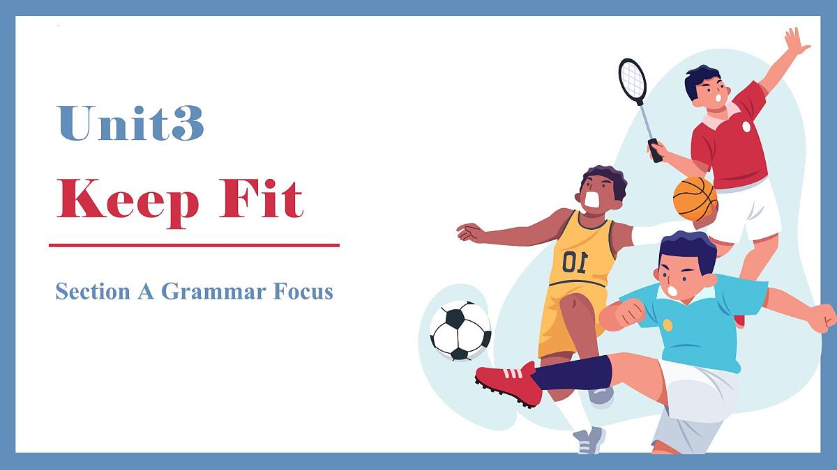 2024版人教版七年级英语下册Unit 3 Keep FitSection A Grammar Focus同步课件第1页