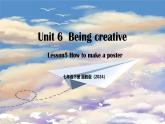 Unit 6 Lesson5 How to make a poster（同步課件）-2024-2025學年七年級英語下冊（冀教版2024）