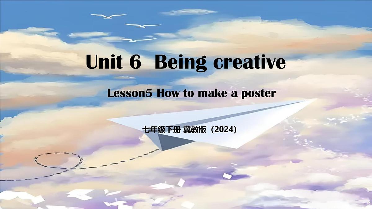 Unit 6 Lesson5 How to make a poster（同步课件）-2024-2025学年七年级英语下册（冀教版2024）第1页