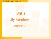 Unit 3 My hometown Integration（2）課件 英語(yǔ)譯林版（2024）七年級(jí)下冊(cè)