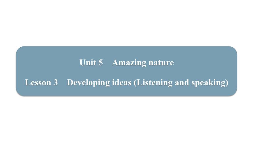 新外研版英语七下Unit5 Lesson3 Developing ideas (Listening and speaking) 课件第1页
