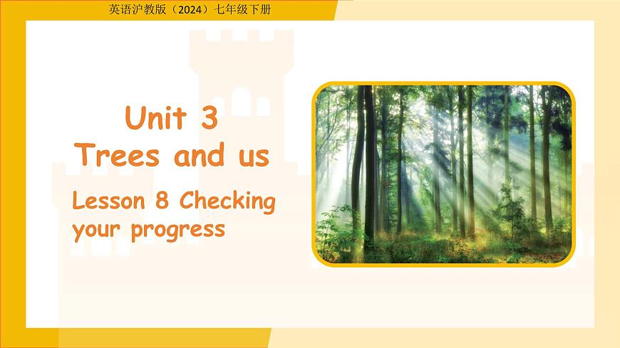 Unit 3  Trees and us Lesson 8 课件 英语沪教版（2024）七年级下册第1页