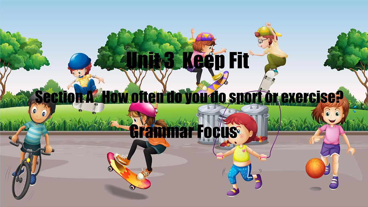 Unit 3 Section A（Grammar+Focus）2024-2025学年七年级英语下册（人教版2024）课件第1页