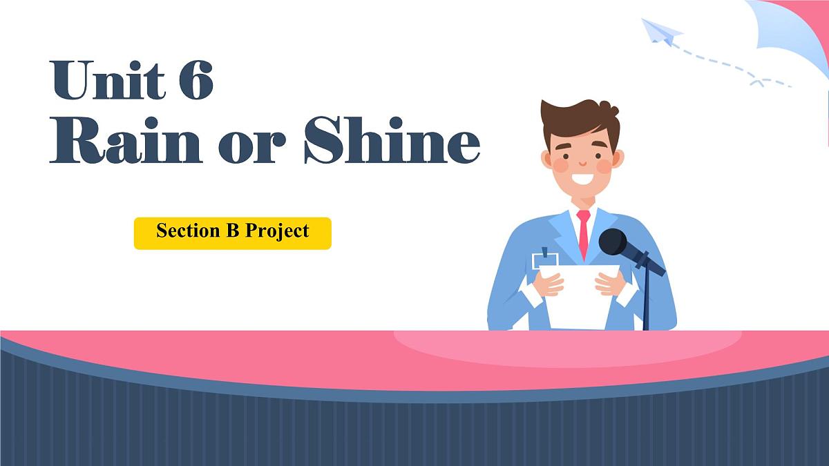 初中英语人教版（2024）七年级下册Unit 6 Rain or Shine Section B 课件第1页