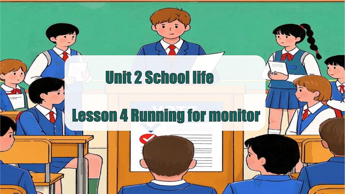 Unit 2 Lesson 4 Running for monitor 课件 2025学年七年级英语下册冀教版（2024）课件第1页