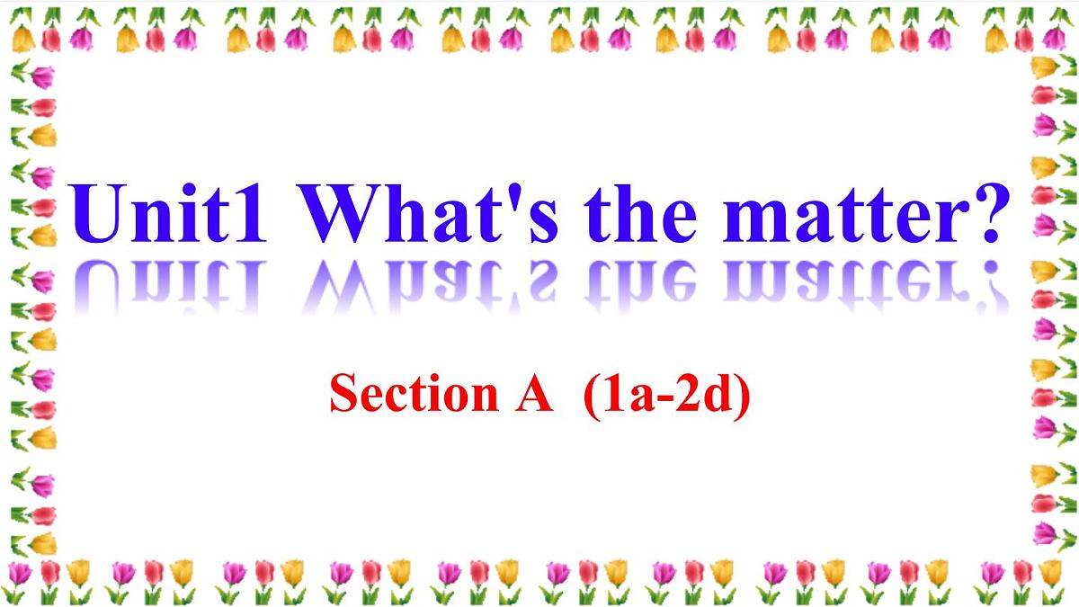 初中英语人教版（2024）八年级下册Unit 1 What’s the matter_ Unit 1 Section A 课件第1页
