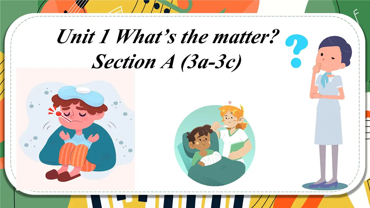 初中英语人教版（2024）八年级下册Unit 1 What’s the matter_ Unit 1 Section A 课件第1页