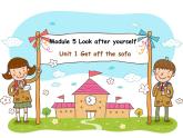 《Module 5 Unit 2 Get off the sofa》課件 外研版英語九年級下冊