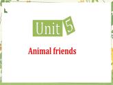 Unit 5 Animal friends 課件 2024-2025學(xué)年譯林版（2024）七年級英語下冊