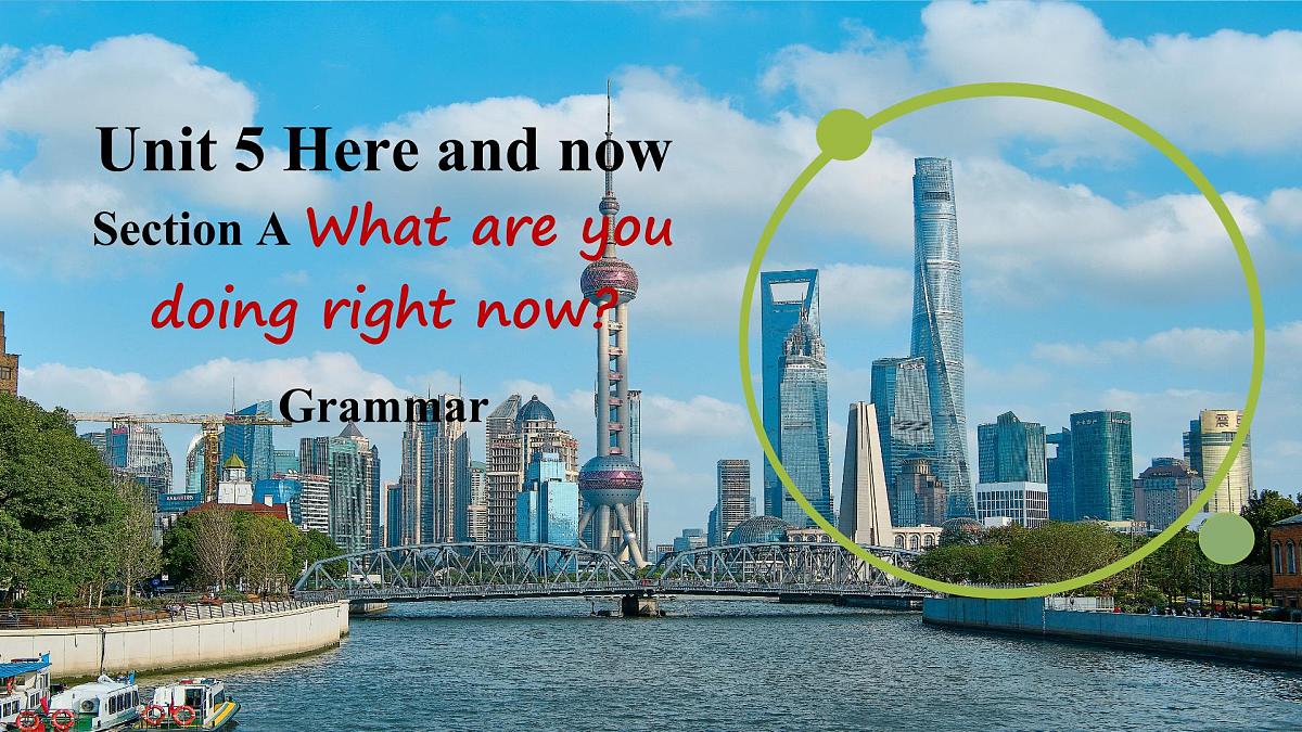 Unit 5 Here and Now-Section A Grammar Focus 课件 2024-2025学年人教版七年级英语下册第1页