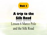Unit 1 A trip to the Silk Road Lesson 6 Marco Polo and the Silk Road 課件 英語冀教版（2024）七年級下冊