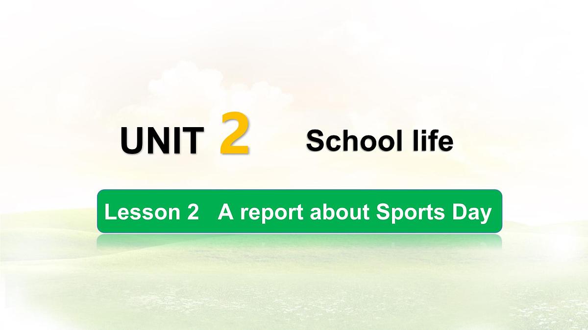 Unit 2 School life Lesson 2 A report about Sports Day课件 英语冀教版（2024）七年级下册第1页