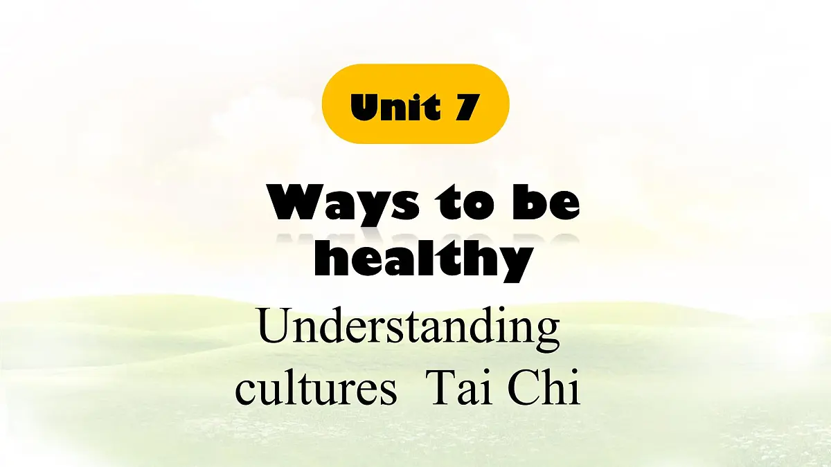 Unit 7 Understand cultures Tai Chi课件 英语冀教版（2024）七年级下册第1页