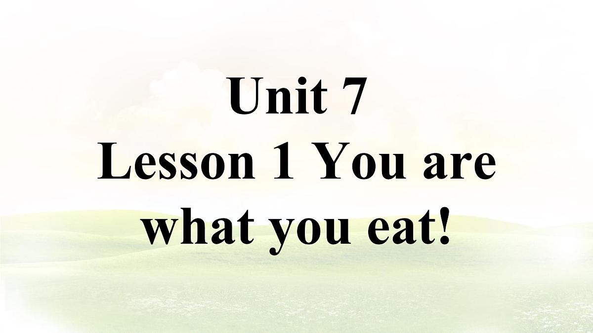 Unit 7 Ways to be healthy Lesson 1 You are what you eat! 课件 英语冀教版（2024）七年级下册第1页